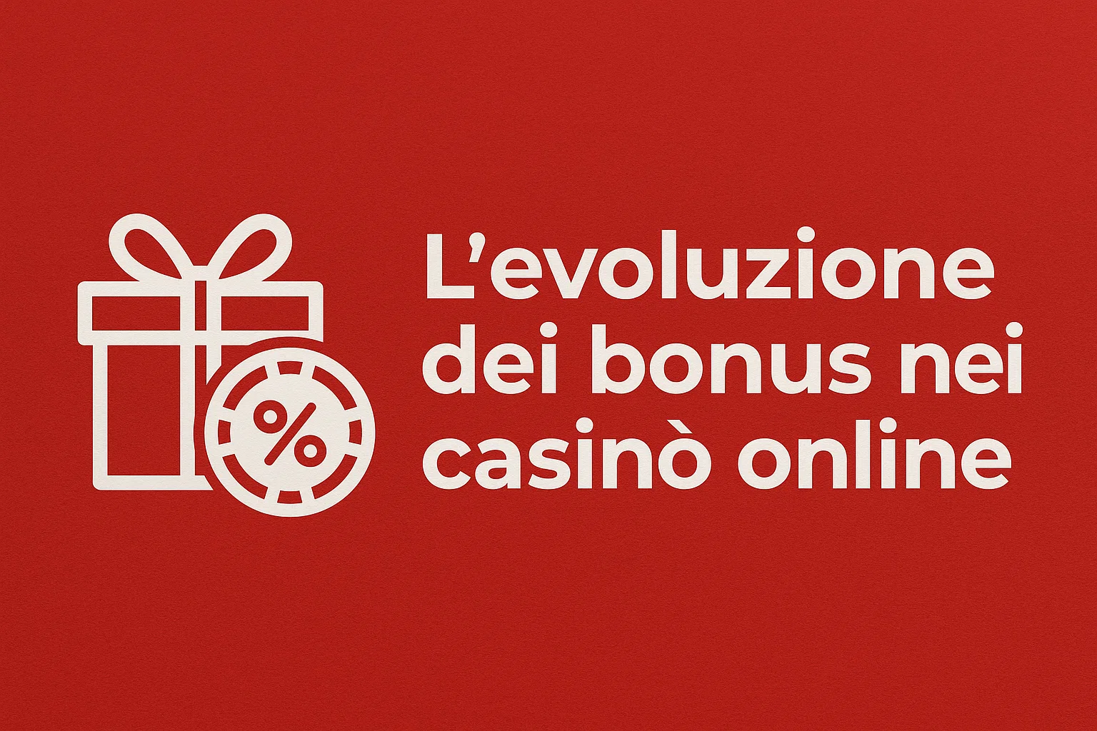 L'evoluzione dei bonus nei casinò online